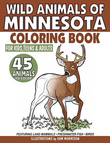 Wild Animals of Minnesota Coloring Book for Kids, Teens & Adults: Featuring 45 Land Mammals, Freshwater Fish and Birds to Color von Independently published